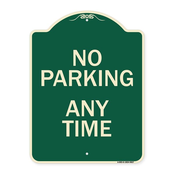 Designer Series-No Parking Any Time, Green Heavy-Gauge Aluminum, 24" x 18", G-1824-9827